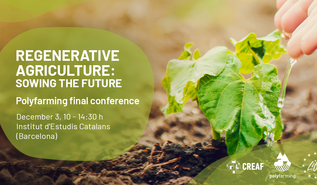 WATCH THE VIDEO  OF POLYFARMING’S FINAL CONFERENCE ‘REGENERATIVE AGRICULTURE: SOWING THE FUTURE’
